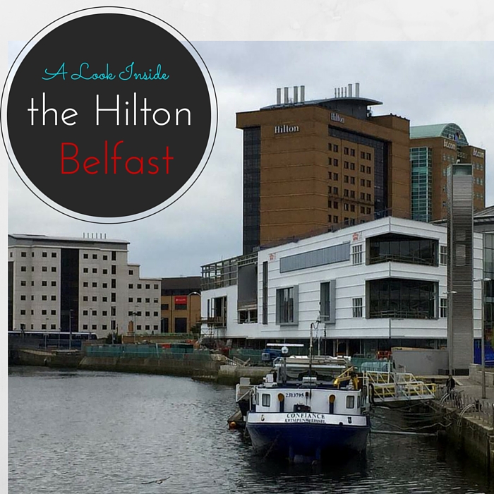 A Look Inside the Hilton Belfast